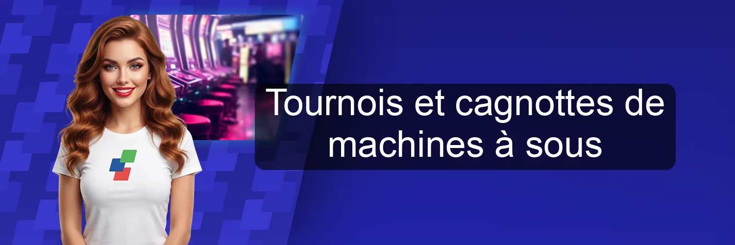 Tournois et cagnottes de machines à sous Tournois et cagnottes de machines à sous